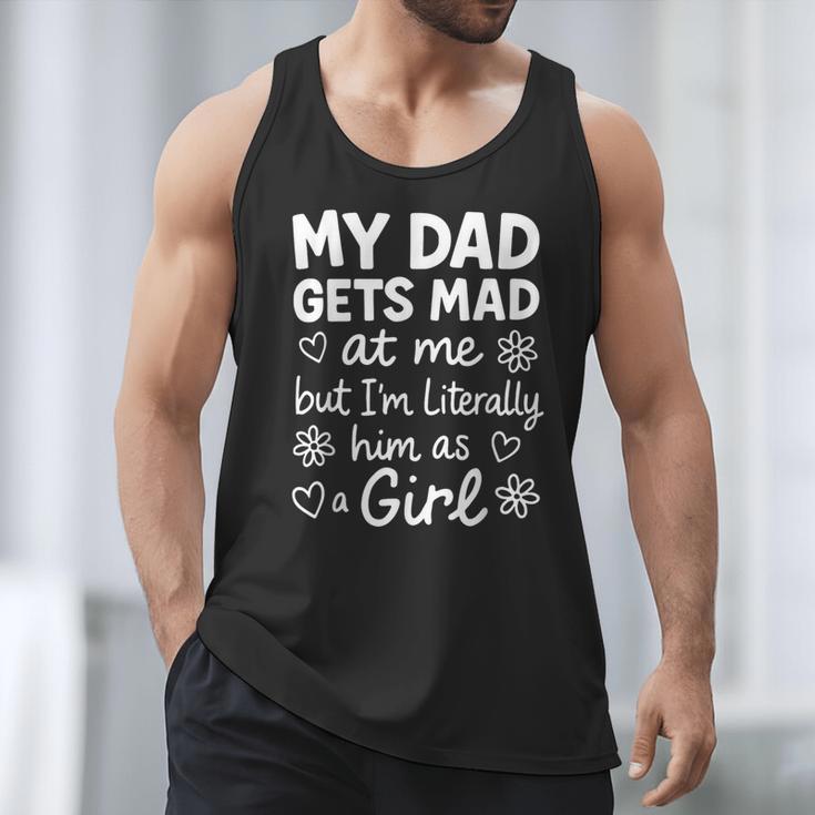 Dad Gets Mad At Me Father Daughter Humor Saying Pink Men Tank Top