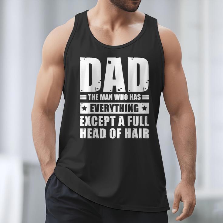 Dad The Man Who Has Everything But Hair Father's Day Men Tank Top