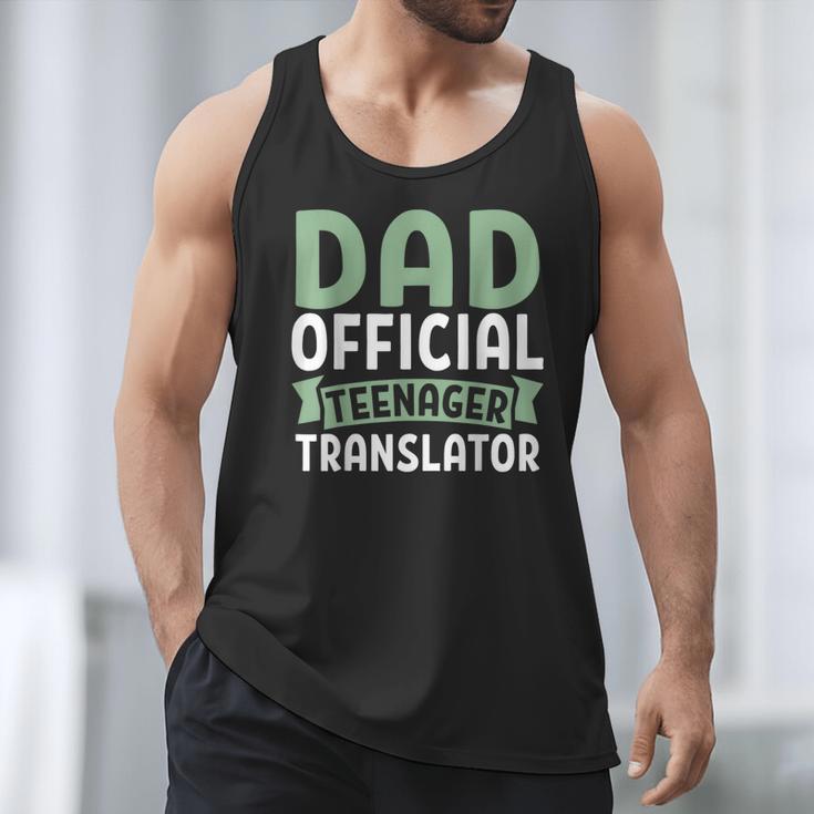 Dad Official Teenager Translator Dad Men Tank Top