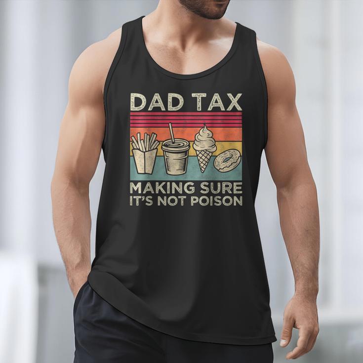 Dad Tax Making Sure It's Not Poison Men Father’s Day Men Tank Top