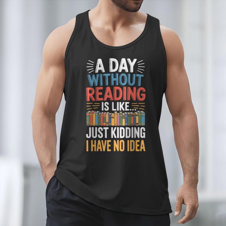 A Day Without Reading I Have No Idea Book Lovers Men Tank Top A Day Without Reading I Have No Idea Book Lovers Men Tank Top