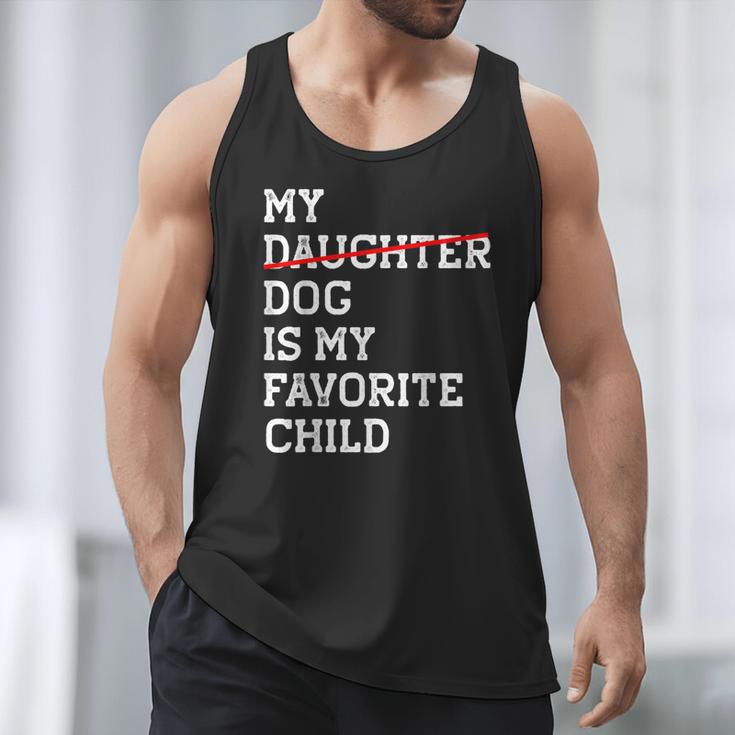 My Dog Is My Favorite Child Replaced Daughter Mom Dad Men Tank Top