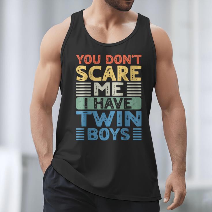 You Don't Scare Me I Have Twin Boys Dad Mom Men Tank Top