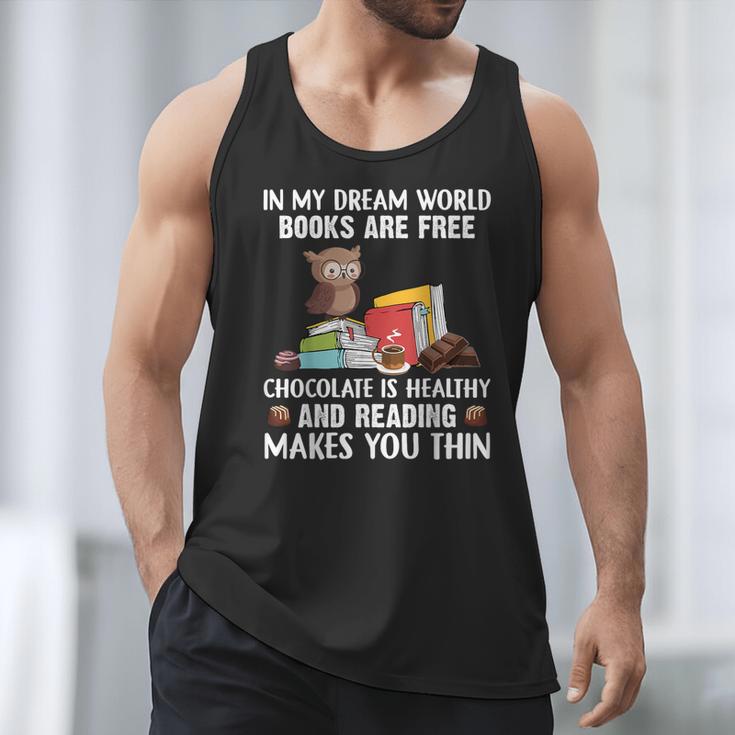 In My Dream World Books Are Free Chocolate Is Healthy Book Men Tank Top