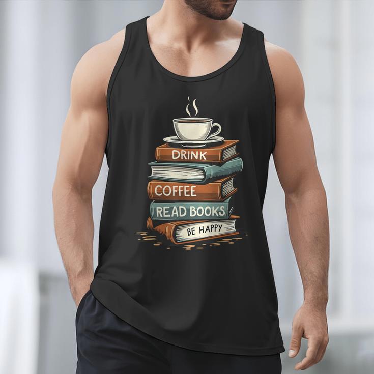 Drink Coffee Read Books Be Happy Caffeine Espresso Men Tank Top Drink Coffee Read Books Be Happy Caffeine Espresso Men Tank Top