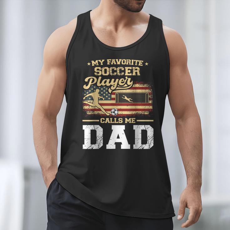 My Favorite Soccer Player Calls Me Dad US Flag Fathers Day Men Tank Top