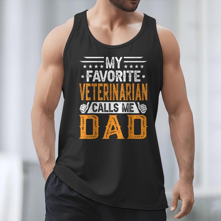 My Favorite Veterinarian Calls Me Dad Fathers Day Men Tank Top