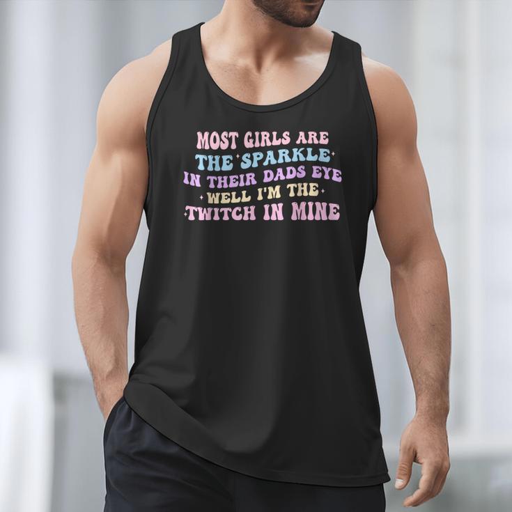 Most Girls Are The Sparkle In Their Dad's Eye Well Quote Men Tank Top Most Girls Are The Sparkle In Their Dad's Eye Well Quote Men Tank Top