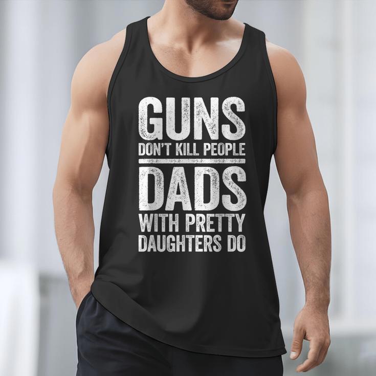 Guns Don't Kill People Dads With Pretty Daughters Do Shirt Men Tank Top