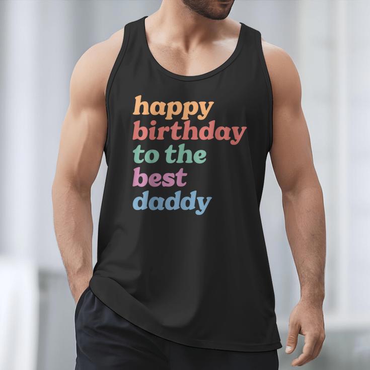 Happy Birthday To The Best Daddy Happy Birthday Dad Men Tank Top
