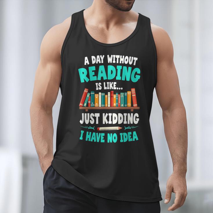 Humor Book Reader A Day Without Reading Is Like Men Tank Top