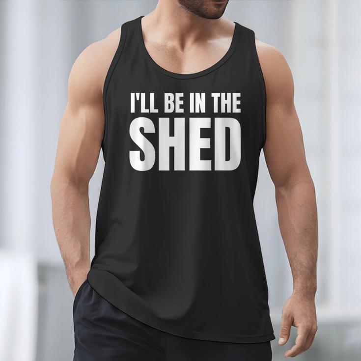 I'Ll Be In The Shed For Dad Men Tank Top