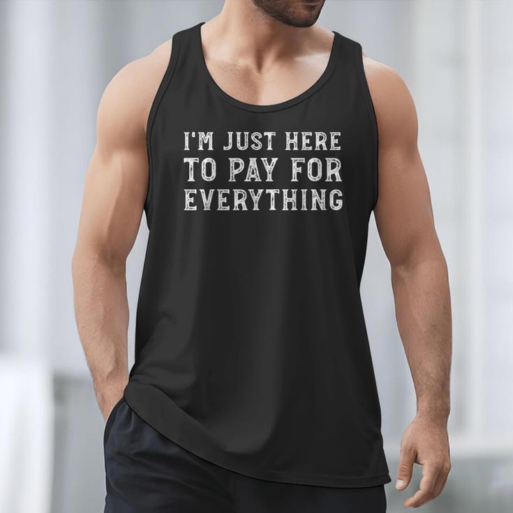 I'm Just Here To Pay For Everything Mom Dad Men Tank Top I'm Just Here To Pay For Everything Mom Dad Men Tank Top