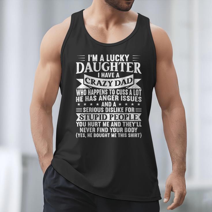 I'm a Lucky Daughter I Have Crazy Dad Daddy Family Men Tank Top