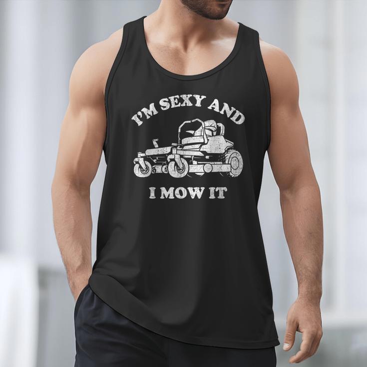I'm Sexy And I Mow It Riding Lawn Mower Dad Mowing Lawn Men Tank Top