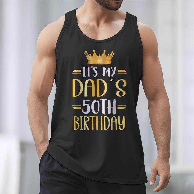 It's My Dad's 50th Birthday Happy 50 Years Old Men Tank Top It's My Dad's 50th Birthday Happy 50 Years Old Men Tank Top