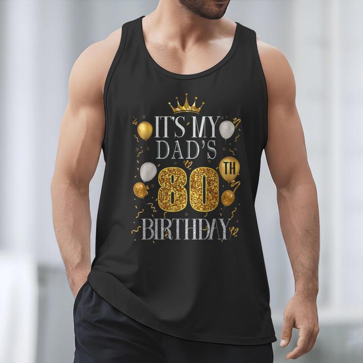 It's My Dad's 80th Birthday Happy Birthday 80 Years Old Men Tank Top
