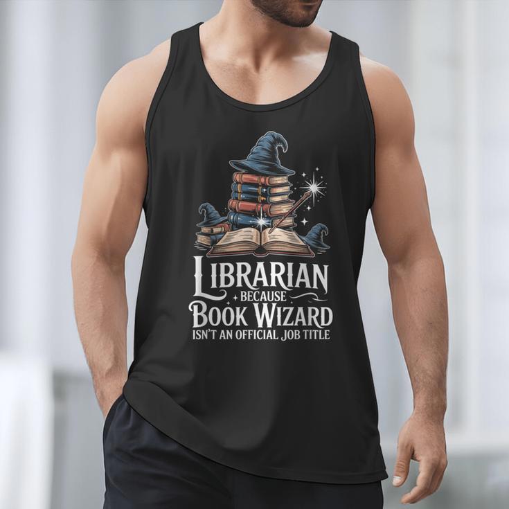 Librarian Because Book Wizard Isn't An Official Job Title Men Tank Top