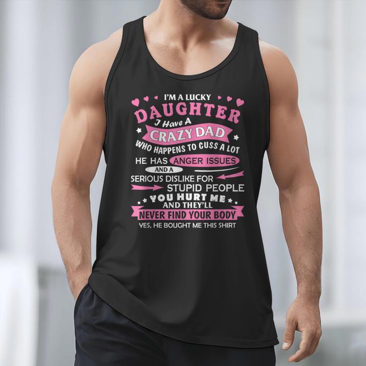 I Am a Lucky Daughter I Have Crazy Dad For Daughter Men Tank Top