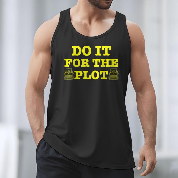 Do It For The PLOT Writer Author Book Journalist Meme Men Tank Top