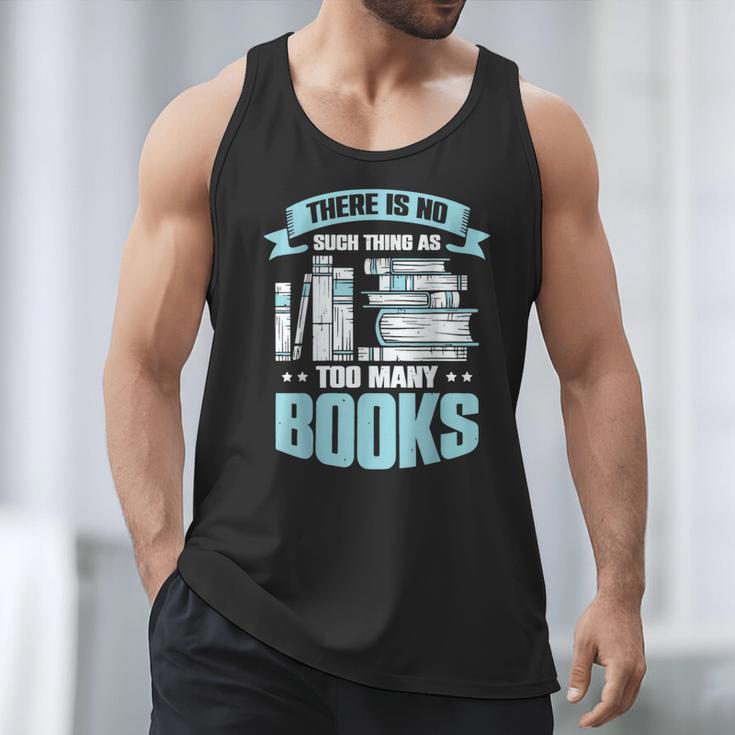 There Is No Such Thing As Too Many Books Shirt Bookish Men Tank Top