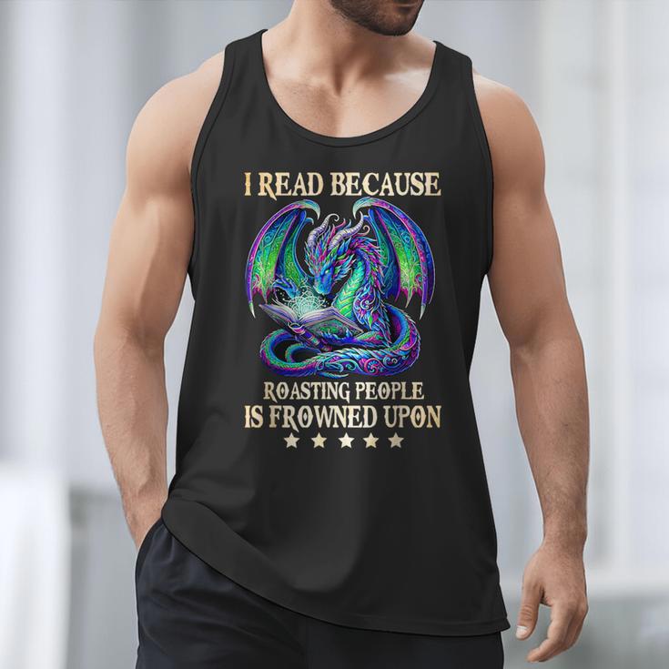 I Read Because Roasting People Is Frowned Upon Dragons Books Men Tank Top