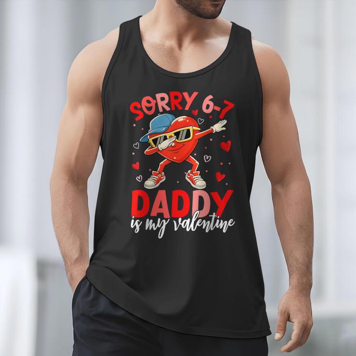 Sorry 67 Daddy Is My Valentine Six Seven Meme Kids 6 7 Dad Men Tank Top