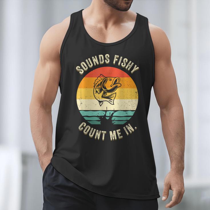 Sounds Fishy Count Me In Dad Grandpa Vintage Fishing Men Tank Top