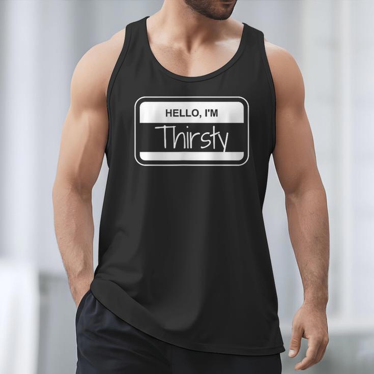 Thirsty Name Tag Hello I'm Thirsty Dad Joke Name Tag Men Tank Top