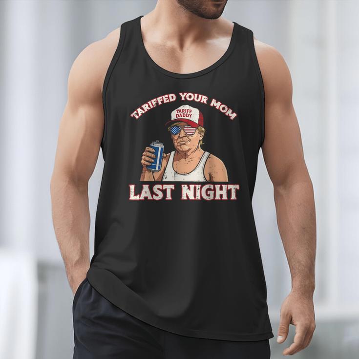 Trump Tariffed Your Mom Last Night Saying Meme Dad Men Men Tank Top