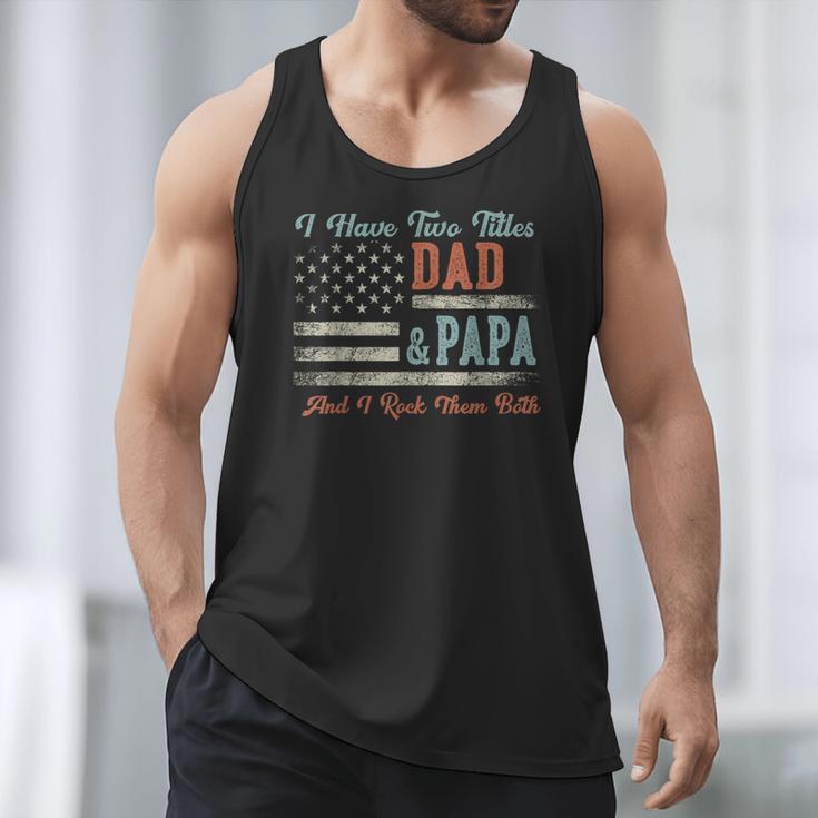 I Have Two Titles Dad & Papa I Rock Them Both Papa Men Tank Top