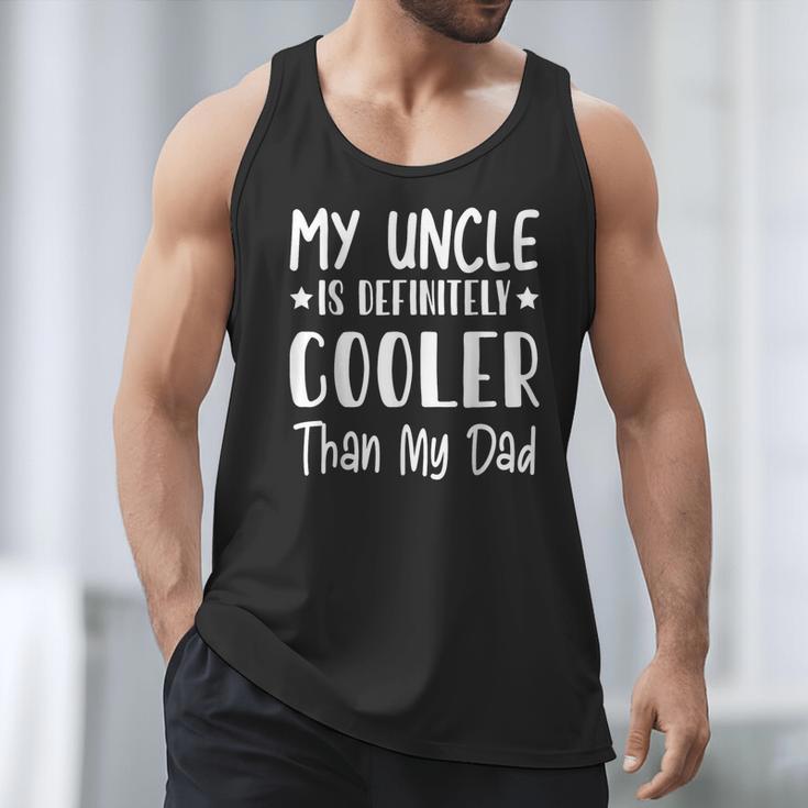 My Uncle Is Definitely Cooler Than My Dad Family Nephew Boys Men Tank Top