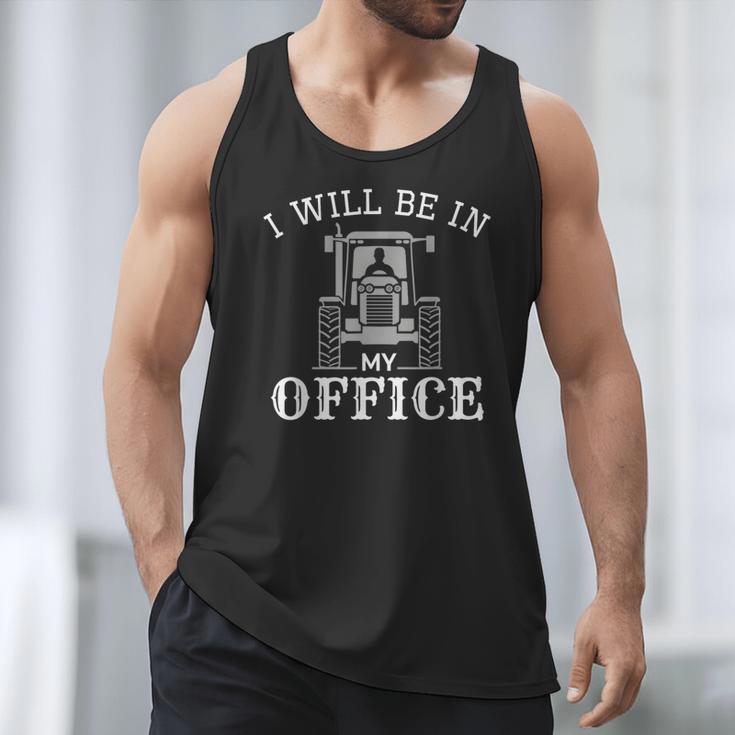 I Will Be In My Office Tractor Driver Farmer Dad Farming Small Men Tank Top