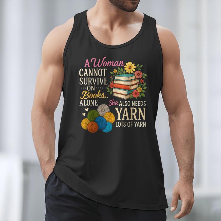 A Woman Cannot Survive On Books Alone She Also Needs Yarn Men Tank Top