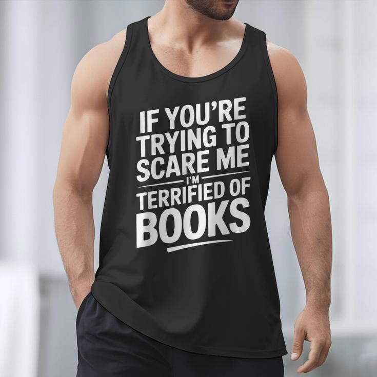If You'Re Trying To Scare Me I'm Terrified Of Books Retro Men Tank Top