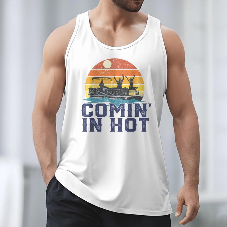 Comin In Hot Pontoon Boat Boating Lake For Dad Small Men Tank Top