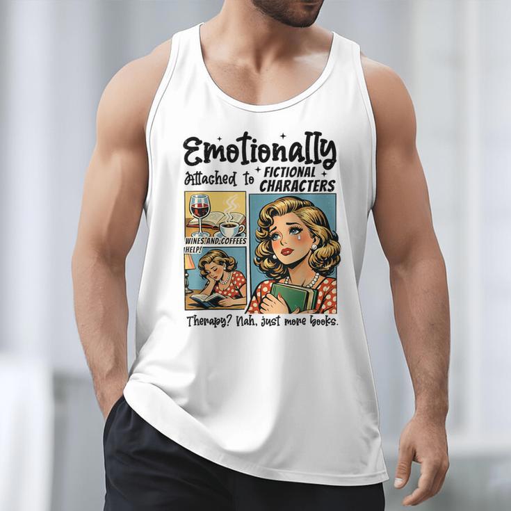 Emotionally Attached To Fictional Characters Just More Books Men Tank Top