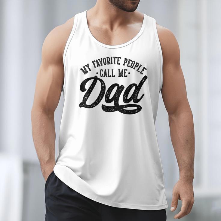 My Favorite People Call Me Dad Father's Day Men Tank Top