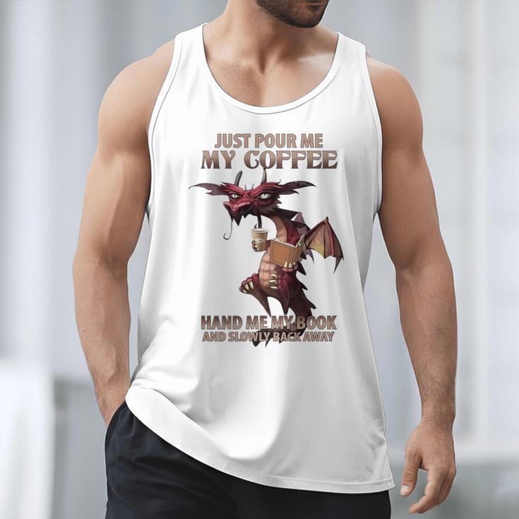 Just Pour Me My Coffee Hand Me My Book And Slowly Back Away Premium Men Tank Top