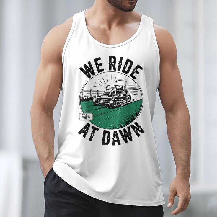 We Ride At Dawn Lawn Mower Zero-Turn Dad Mowing Men Tank Top We Ride At Dawn Lawn Mower Zero-Turn Dad Mowing Men Tank Top