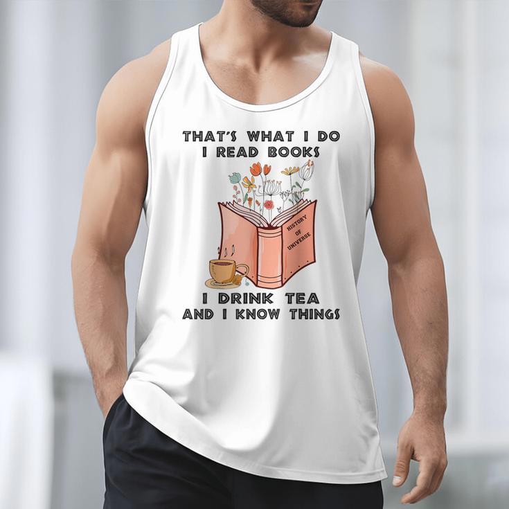 That's What I Do I Read Books I Drink Tea And I Know Things Men Tank Top