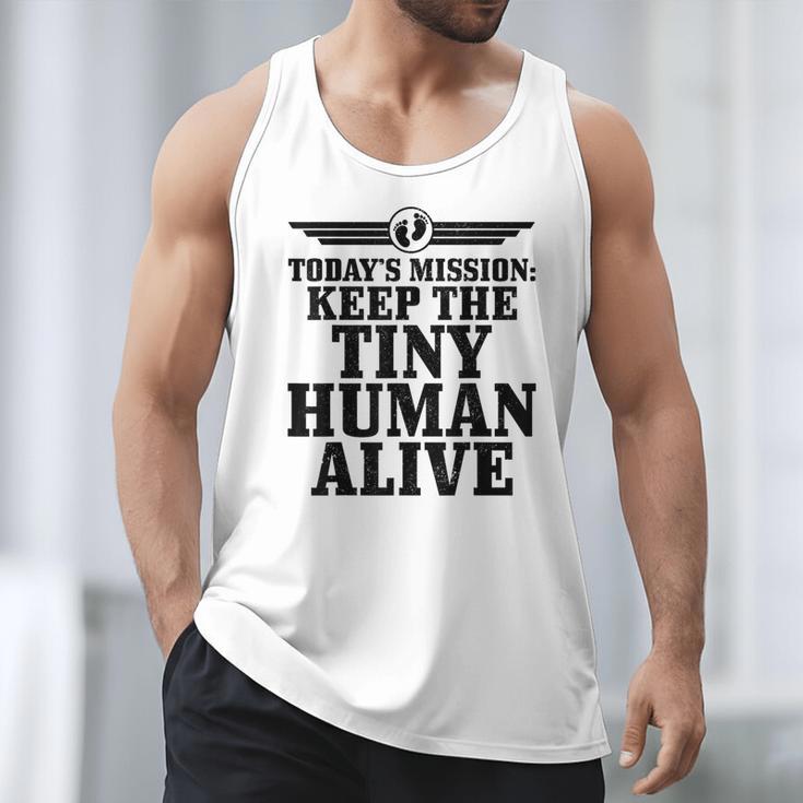 Today's Mission Keep Tiny Human Alive Father's Day Dad Men Tank Top