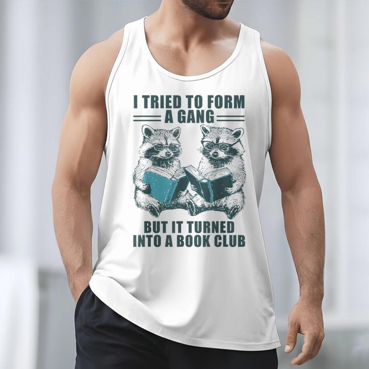 I Tried To Form Gang But It Turned Into A Book Club Raccoon Men Tank Top
