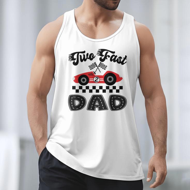 Two Fast Dad Of The Birthday Boy Racing Car Family Men Tank Top