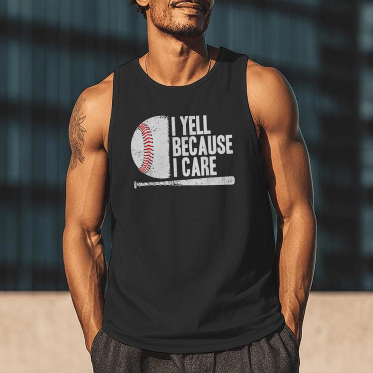 Baseball Fan Humor I Yell Because I Care Baseball Dads Men Tank Top