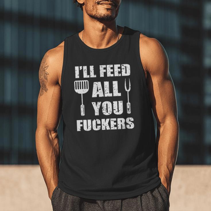 BBQ Dad Joke I'Ll Feed All You Fuckers Barbecue Cookout Chef Men Tank Top BBQ Dad Joke I'Ll Feed All You Fuckers Barbecue Cookout Chef Men Tank Top