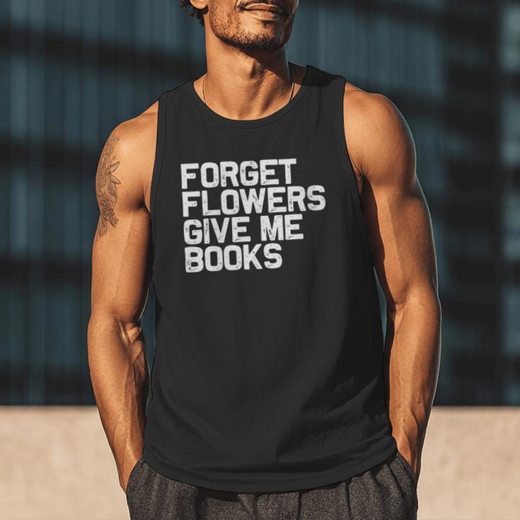 Book Lover Forget Flowers Give Me Books Men Tank Top