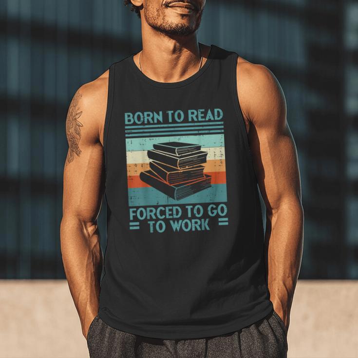 Born To Read Go Work Book Reading Librarian Men Women Men Tank Top