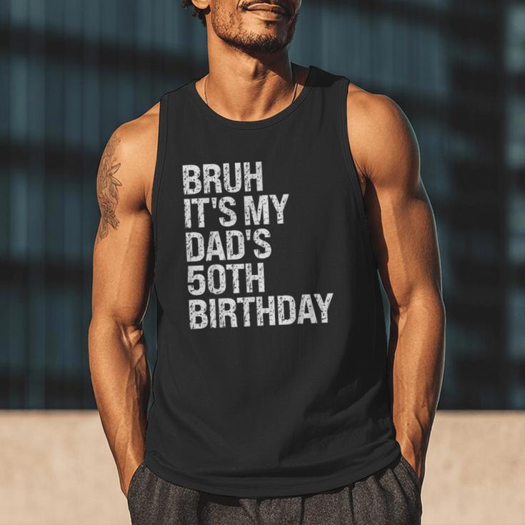 Bruh It's My King Dad's 50th Birthday OMG Crown Happy Men Tank Top