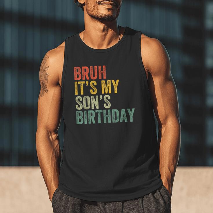 Bruh It's My Son's Birthday Birthday Father Dad Men Tank Top